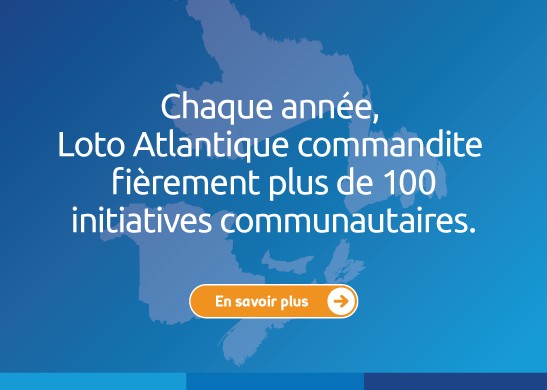 La Société des loteries de l'Atlantique commandite plus de 100 événements chaque année, apprenez-en davantage.